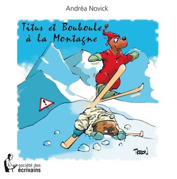 Couverture du livre « Titus et Bouboule à la montagne » de Andrea Novick aux éditions Societe Des Ecrivains