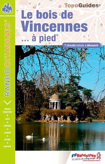 Couverture du livre « Topo-guides ; randocitadines ; le Bois de Vincennes... à pied (édition 2014) » de  aux éditions Ffrp