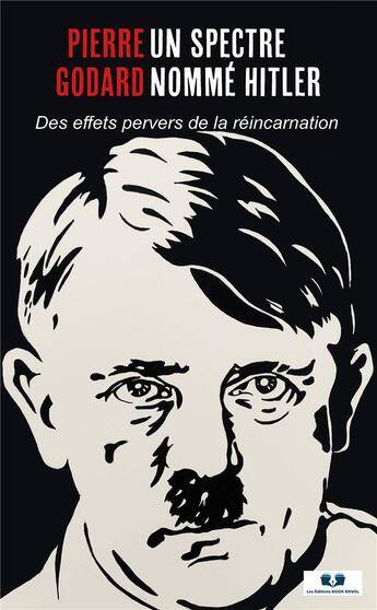 Couverture du livre « Un spectre nomme hitler » de Pierre Godard aux éditions Editions Book Envol