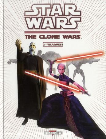 Couverture du livre « Star Wars - the clone wars t.2 ; traqués ! » de  aux éditions Delcourt