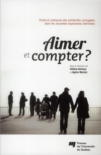 Couverture du livre « Aimer et compter ? droits et pratiques des solidarités conjugales dans les nouvelles trajectoires familiales » de  aux éditions Pu De Quebec