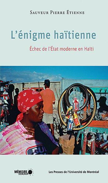 Couverture du livre « L'énigme haïtienne ; échec de l'Etat moderne en Haïti » de Etienne S P. aux éditions Pu De Montreal