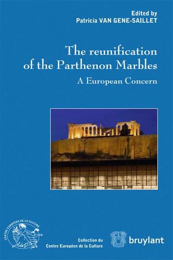 Couverture du livre « The reunification of the parthenon marbles ; a european concern » de  aux éditions Bruylant