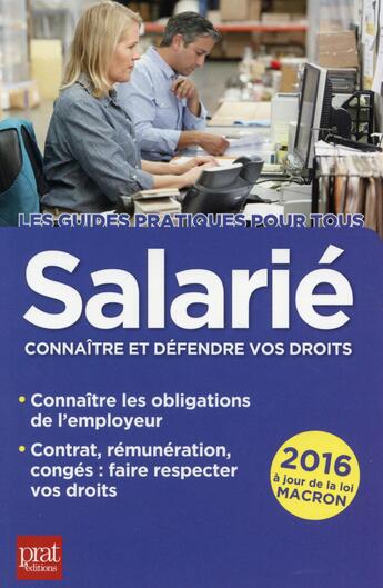 Couverture du livre « Salarié ; connaitre et défendre vos droits 2016 » de  aux éditions Prat