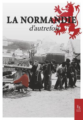 Couverture du livre « La normandie d'autrefois » de  aux éditions Editions Sutton