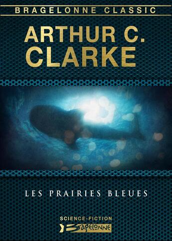 Couverture du livre « Les prairies bleues » de Arthur C. Clarke aux éditions Bragelonne