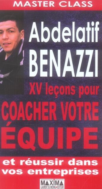 Couverture du livre « 15 leçons pour coacher votre équipe et réussir dans vos entreprises » de Abdelatif Benazzi aux éditions Maxima