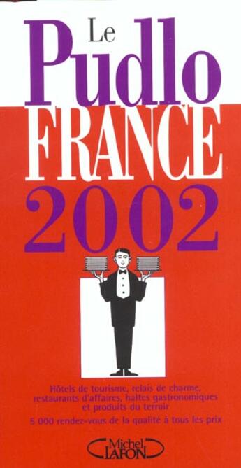 Couverture du livre « Le Pudlo France ; Edition 2002 » de Gilles Pudlowski aux éditions Michel Lafon