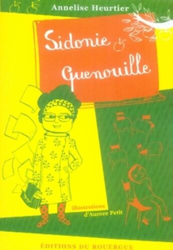 Couverture du livre « Sidonie quenouille » de Aurore Petit et Annelise Heurtier aux éditions Rouergue