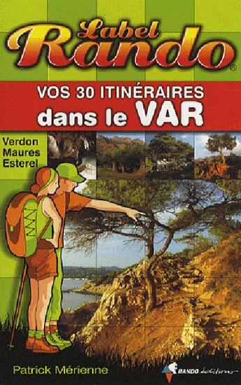 Couverture du livre « Vos 30 itinéraires dans le Var » de Patrick Merienne aux éditions Rando