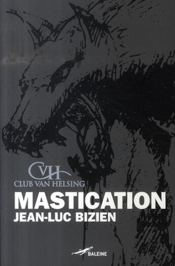 Couverture du livre « Mastication » de Jean-Luc Bizien aux éditions Baleine