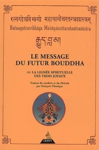 Couverture du livre « Le Message du futur Bouddha - Ou la lignée spirituelle des trois joyaux » de Ratnagotravibhaga aux éditions Dervy