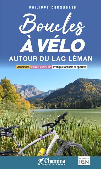 Couverture du livre « Boucles a velo - autour du lac leman » de P. Deroussen aux éditions Chamina