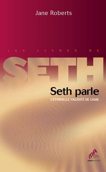 Couverture du livre « Seth parle ; l'éternelle validité de l'âme » de Jane Roberts aux éditions Mamaeditions