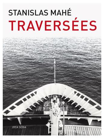 Couverture du livre « Traversées » de Stanislas Mahe aux éditions Joca Seria