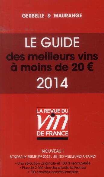 Couverture du livre « Le guide des meilleurs vins à moins de 20 euros (édition 2014) » de Philippe Maurange et Antoine Gerbelle aux éditions Revue Du Vin De France