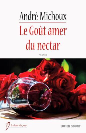 Couverture du livre « Le goût amer du nectar » de Andre Michoux aux éditions Lucien Souny