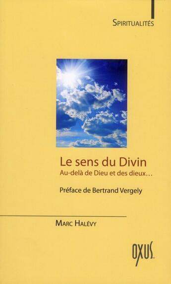 Couverture du livre « Le sens du divin » de Marc Halevy aux éditions Oxus