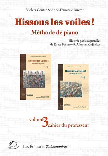 Couverture du livre « Hissons les voiles ! méthode de piano t.3 : cahier du professeur » de Violeta Coutaz et Anne-Francoise Ducrot aux éditions Buissonnieres