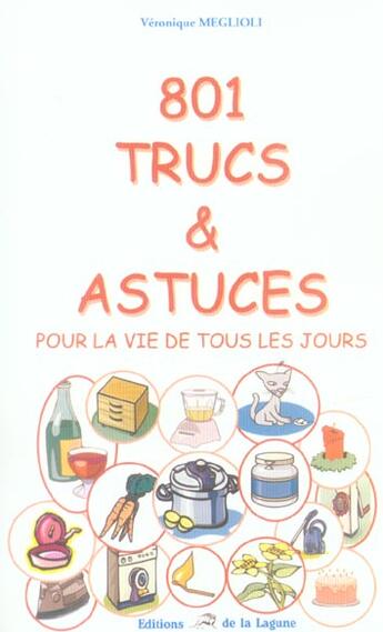 Couverture du livre « 801 Trucs Et Astuces Pour La Vie De Tous Les Jours » de Veronique Meglioli aux éditions La Lagune