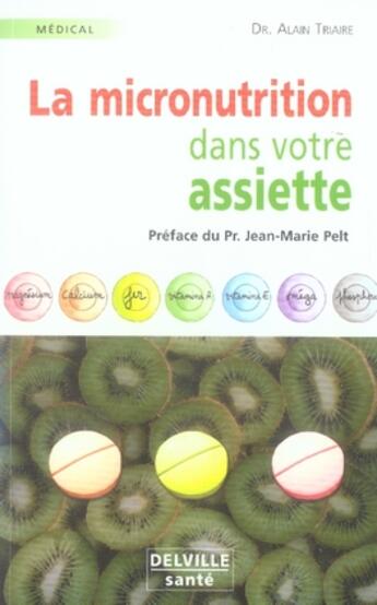 Couverture du livre « La micronutrition dans votre assiette » de Alain Triaire aux éditions Delville