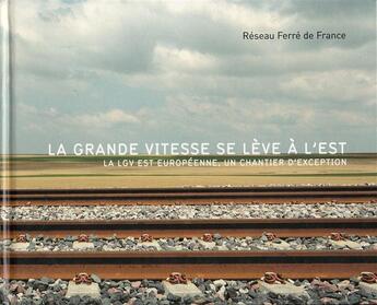 Couverture du livre « La grande vitesse se lève à l'est » de Anne De Bergh aux éditions Alternatives