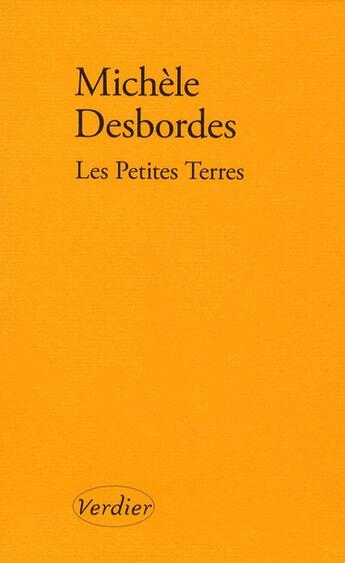 Couverture du livre « Les petites terres » de Michele Desbordes aux éditions Verdier