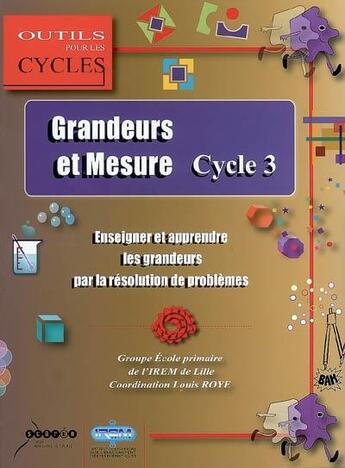 Couverture du livre « Grandeurs et mesure au cycle 3 : enseigner et apprendre les grandeurs par la résolution de problèmes » de  aux éditions Crdp De Lille