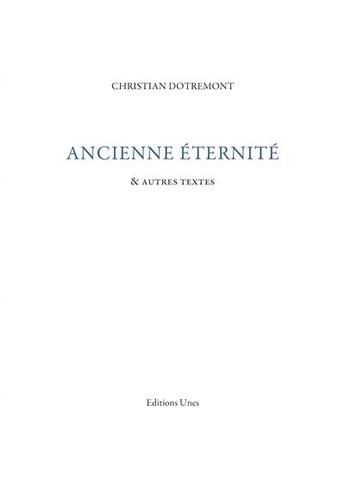 Couverture du livre « Ancienne éternité & autres textes » de Christian Dotremont aux éditions Unes