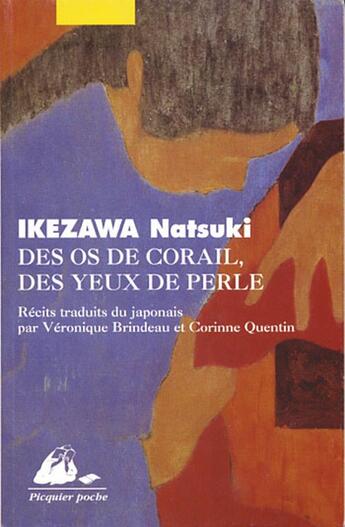 Couverture du livre « Des os de corail, des yeux de perle » de Natsuki Ikezawa aux éditions Picquier