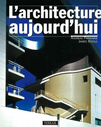 Couverture du livre « Architecture aujourd hui » de Papadakis/A aux éditions Terrail