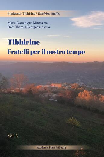 Couverture du livre « Tibhirine : fratelli per il nostro tempo » de Marie-Dominique Minassian et Thomas Georgeon aux éditions Academic Press Fribourg