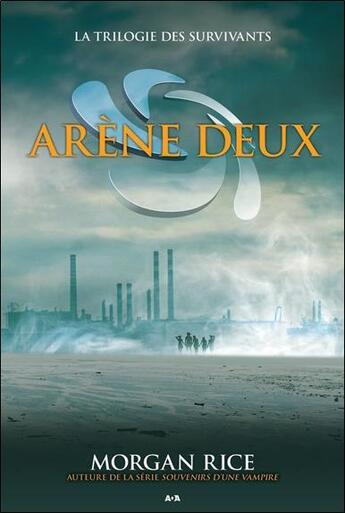 Couverture du livre « La trilogie des survivants t.2 ; arène deux » de Morgan Rice aux éditions Ada