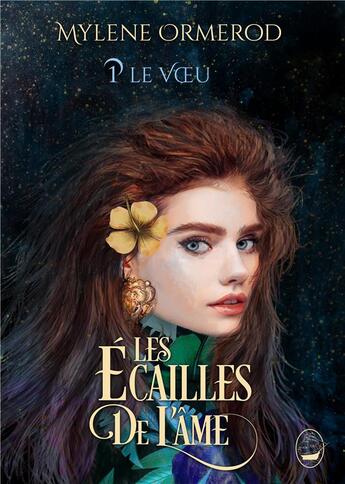 Couverture du livre « Les ecailles de l'ame tome 1 : le voeu » de Ormerod Mylene aux éditions Editions De La Caravelle