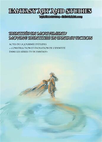 Couverture du livre « Fantasy Art and Studies 14 : Identités en mouvement / Moving Identities in Fantasy Fiction » de Imaginaires L T. aux éditions Les Tetes Imaginaires