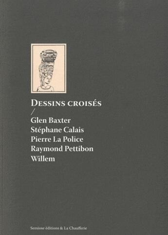 Couverture du livre « Dessins croisés » de  aux éditions Semiose