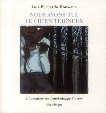 Couverture du livre « Nous avons tué le chien teigneux » de Luis Bernardo Honwana et Jean-Philippe Strassen aux éditions Chandeigne