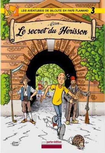 Couverture du livre « Les aventures de Bilout en pays flamand Tome 3 ; le secret du hérissson » de Olier aux éditions Pourparler