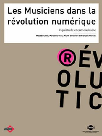 Couverture du livre « Les musiciens dans la révolution numérique ; inquiétude et enthousiasme » de  aux éditions Irma