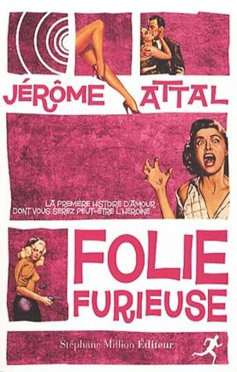 Couverture du livre « Folie furieuse » de Jerome Attal aux éditions Stephane Million