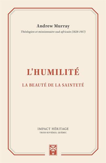 Couverture du livre « L'humilité ; la beauté de la sainteté » de Andrew Murray aux éditions Publications Chretiennes