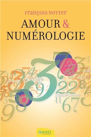 Couverture du livre « Amour et numérologie » de Francois Notter aux éditions Ambre