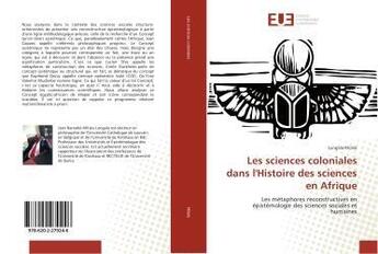 Couverture du livre « Les sciences coloniales dans l'histoire des sciences en afrique » de Milala Lungala aux éditions Editions Universitaires Europeennes