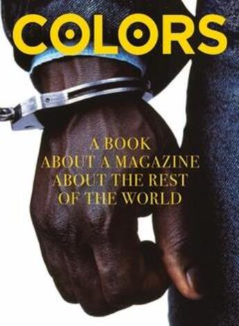 Couverture du livre « Colors. a book about a magazine about the rest of the world » de Francesco Bonami aux éditions Damiani