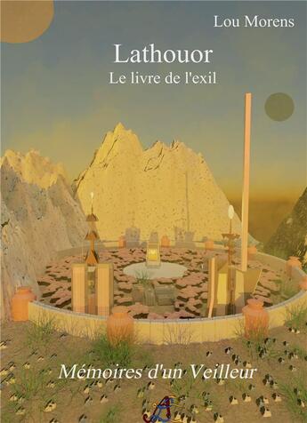 Couverture du livre « Lathouor : le livre de l'exil ; mémoires d'un veilleur » de Lou Morens aux éditions Bookelis