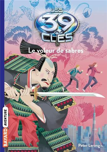 Couverture du livre « Les 39 clés Tome 3 : le voleur de sabres » de Peter Lerangis aux éditions Bayard Jeunesse