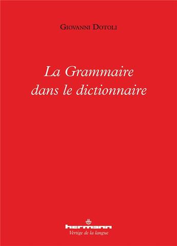 Couverture du livre « La grammaire dans le dictionnaire » de Giovanni Dotoli aux éditions Hermann