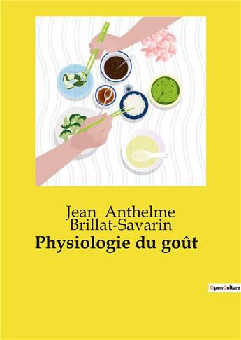 Couverture du livre « Physiologie du goût » de Jean Anthelme Brillat­Savarin aux éditions Culturea