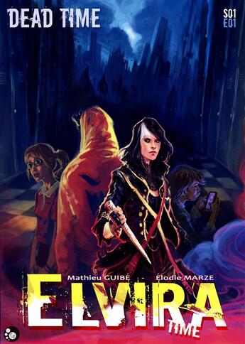 Couverture du livre « Elvira Time : Dead Time » de Mathieu Guibe aux éditions Chat Noir