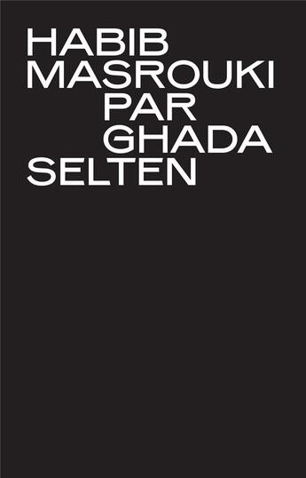 Couverture du livre « Habib Masrouki par Ghada Selten » de Ghada Selten aux éditions Esaaa